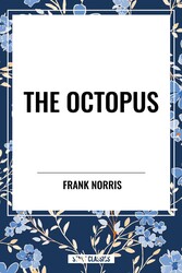 Octopus: A Story of California and the Pit: A Story of Chicago Octopus: A Story of California and the Pit: A Story of Chicago