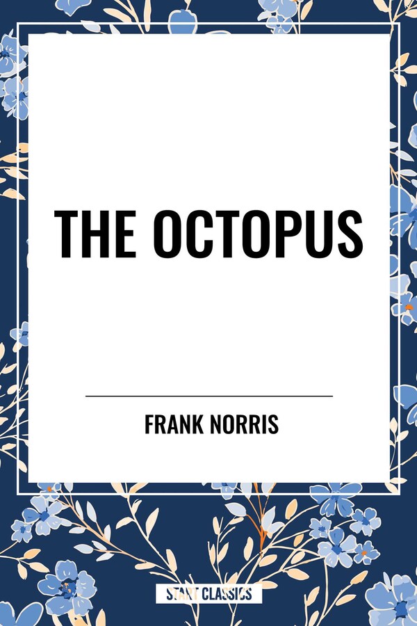 Octopus: A Story of California and the Pit: A Story of Chicago