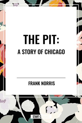 Pit: A Story of Chicago Pit: A Story of Chicago