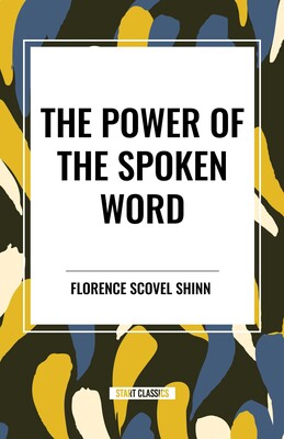 Power of the Spoken Word Power of the Spoken Word