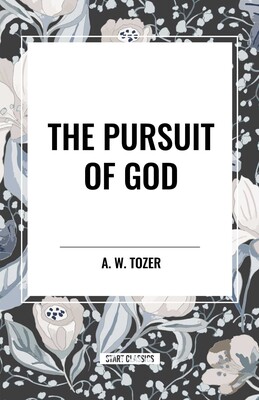 Pursuit of God (a Christian Classic) Pursuit of God (a Christian Classic)