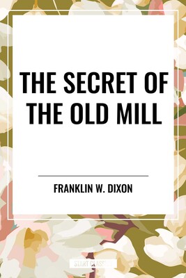Secret of the Old Mill Secret of the Old Mill