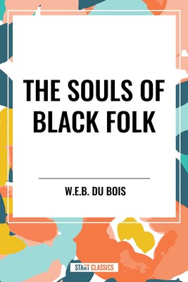 Souls of Black Folk (An African American Heritage Book) Souls of Black Folk (An African American Heritage Book)