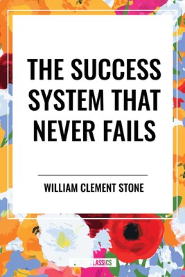 Success System That Never Fails Success System That Never Fails