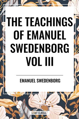 Teachings of Emanuel Swedenborg: Vol III Last Judgment Teachings of Emanuel Swedenborg: Vol III Last Judgment