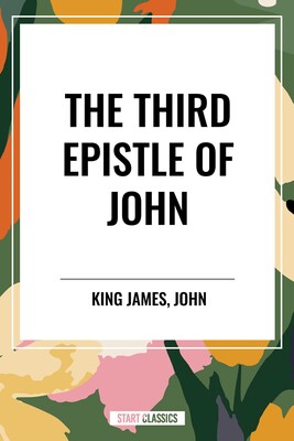 Third Epistle of JOHN Third Epistle of JOHN