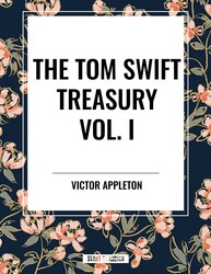 Tom Swift Treasury Vol. I