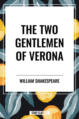 Two Gentlemen of Verona Two Gentlemen of Verona
