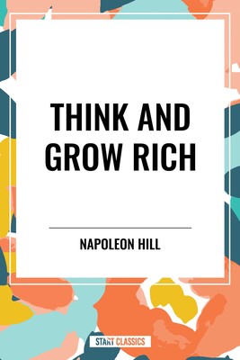 Think and Grow Rich Think and Grow Rich