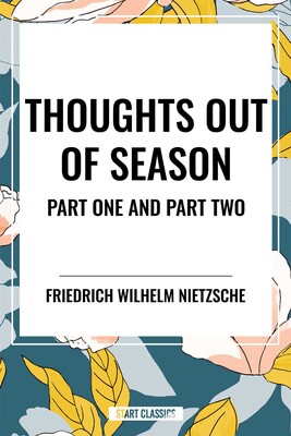 Thoughts Out of Season: Part One and Part Two