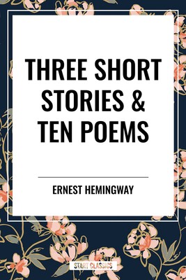 Three Short Stories & Ten Poems Three Short Stories & Ten Poems