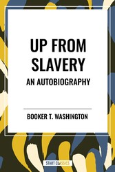 Up from Slavery: an Autobiography (An African American Heritage Book)