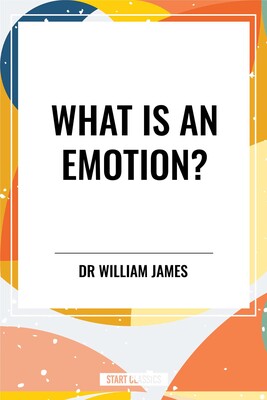 What Is an Emotion? What Is an Emotion?