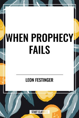 When Prophecy Fails When Prophecy Fails