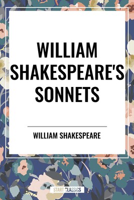 William Shakespeare's Sonnets William Shakespeare's Sonnets