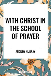 With Christ in the School of Prayer With Christ in the School of Prayer