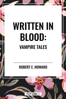 Written in Blood: Vampire Tales Written in Blood: Vampire Tales