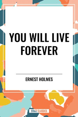 You Will Live Forever You Will Live Forever