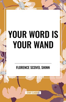 Your Word Is Your Wand Your Word Is Your Wand