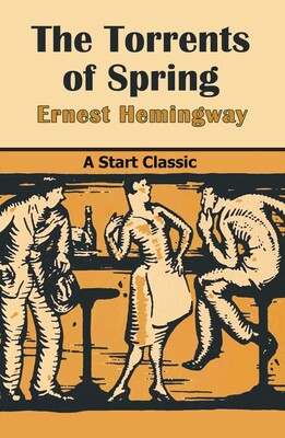 The Torrents of Spring | Book by Ernest Hemingway | Official The Torrents of Spring | Book by Ernest Hemingway | Official