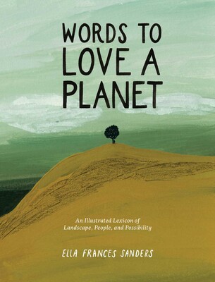 Words to Love a Planet | Book by Ella Frances Sanders | Official