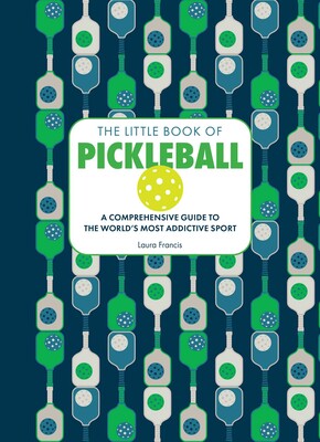 Little Book of Pickleball Little Book of Pickleball