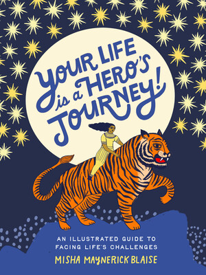 Your Life Is a Hero's Journey! Your Life Is a Hero's Journey!