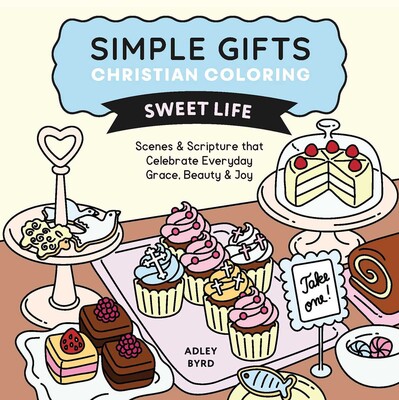 Simple Gifts Christian Coloring: Sweet Life Simple Gifts Christian Coloring: Sweet Life