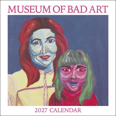 Museum Of Bad Art 2027 Wall Calendar Museum Of Bad Art 2027 Wall Calendar