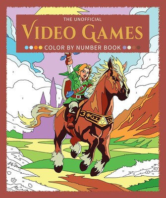 The Unofficial Video Games Color by Number Book The Unofficial Video Games Color by Number Book