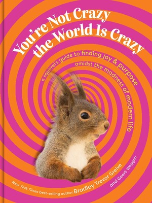 You're Not Crazy, the World Is Crazy You're Not Crazy, the World Is Crazy