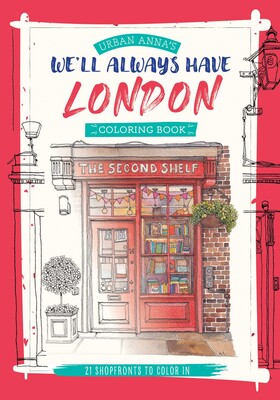 Urban Anna's We'll Always Have London Coloring Book Urban Anna's We'll Always Have London Coloring Book