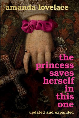 The Princess Saves Herself in This One (Gift Edition) The Princess Saves Herself in This One (Gift Edition)