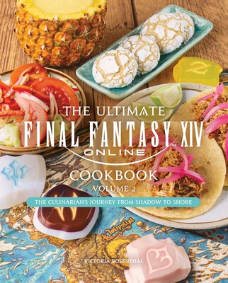 The Ultimate Final Fantasy XIV Cookbook, Vol. 2 | Book by Victoria