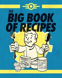 Fallout: The Official Vault-Tec Big Book of Recipes
