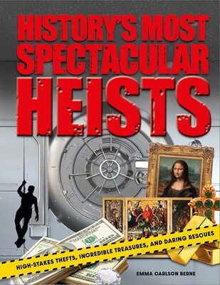 History's Most Spectacular Heists History's Most Spectacular Heists