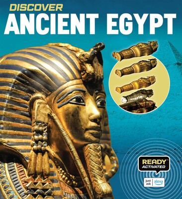 Discover: Ancient Egypt (Ready Activated: A Readyland Alexa Interactive Book) Discover: Ancient Egypt (Ready Activated: A Readyland Alexa Interactive Book)