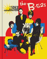 The B-52s: Lyrics for a Future Generation
