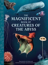 The Magnificent Book of Creatures of the Abyss The Magnificent Book of Creatures of the Abyss