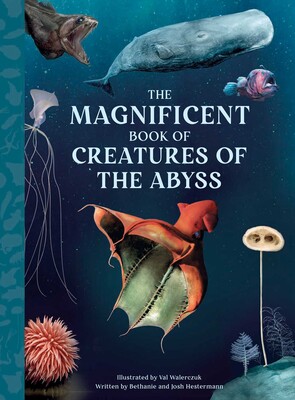 The Magnificent Book of Creatures of the Abyss The Magnificent Book of Creatures of the Abyss