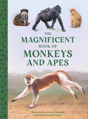 The Magnificent Book of Monkeys and Apes The Magnificent Book of Monkeys and Apes