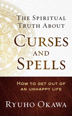 The Spiritual Truth About Curses and Spells The Spiritual Truth About Curses and Spells