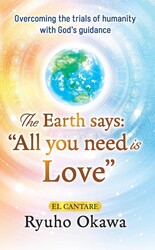 The Earth says:"All you need is Love"
