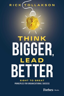 Think Bigger, Lead Better Think Bigger, Lead Better