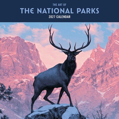 2027 The Art of the National Parks Wall Calendar 2027 The Art of the National Parks Wall Calendar