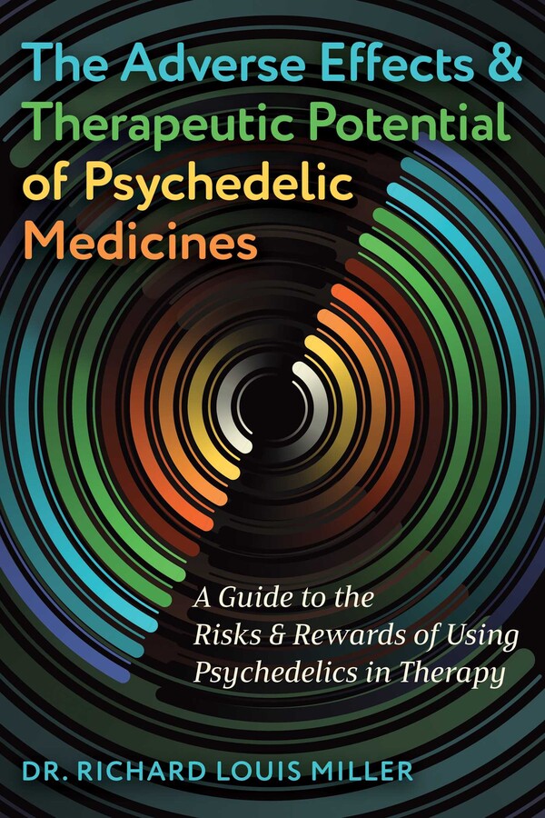 The Adverse Effects and Therapeutic Potential of Psychedelic Medicines ...