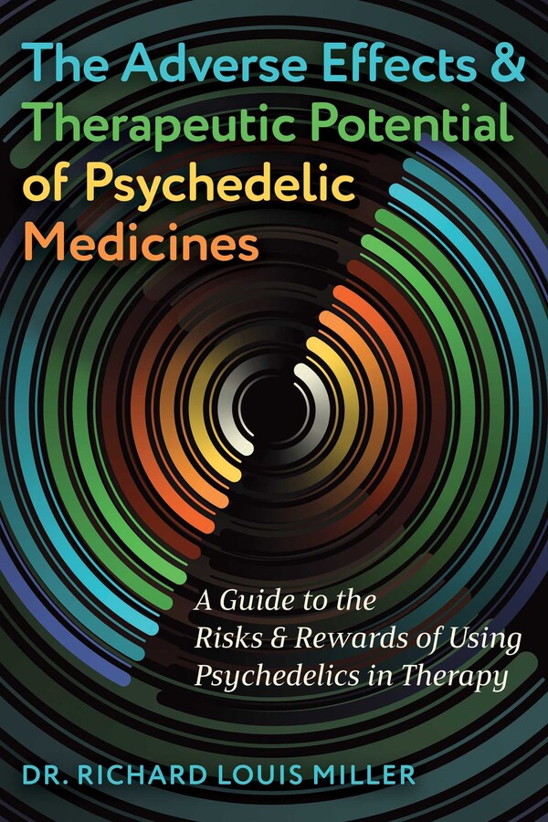 Adverse Effects and Therapeutic Potential of Psychedelic Medicines
