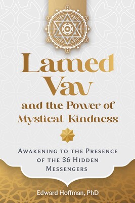Lamed Vav and the Power of Mystical Kindness Lamed Vav and the Power of Mystical Kindness