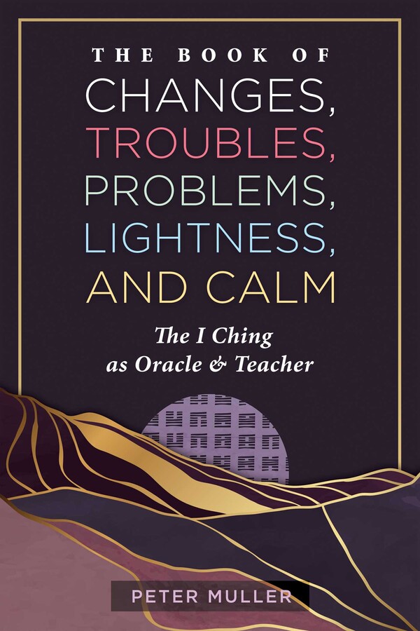 Book of Changes, Troubles, Problems, Lightness, and Calm