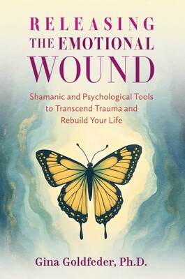 Releasing the Emotional Wound Releasing the Emotional Wound
